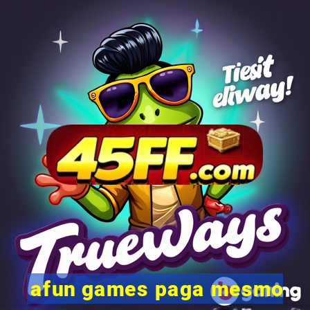 afun games paga mesmo